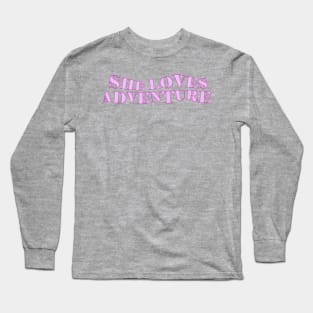 SHE LOVES ADVENTURE Long Sleeve T-Shirt